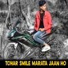 Tohar Smile Marata Jaan Ho