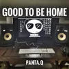 About Good to Be Home Song