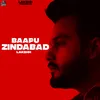 About Baapu Zindabad Song