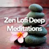 Deep Meditations Lofi Zen