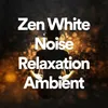 Zen Meditation Noise