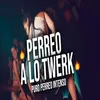 Perreo Twerk Mix