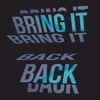 About Bring It Back Song