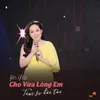 About Liên Khúc Cho Vừa Lòng Em - Tâm Sự Đời Tôi Song