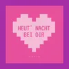 About Heute Nacht bei dir Song