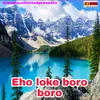 About Eho Loke Boro Boro Song