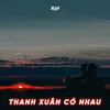 Thanh Xuân Có Nhau