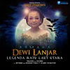 About Dewi Lanjar Song
