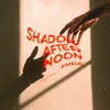 About Shadow After Noon Song