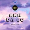 Anh Đã Có Lo-Fi