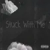 Stuck with Me