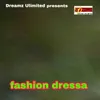 About Fashion Dressa Song