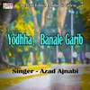 About Yodhha Banale Garib Song
