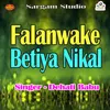 About Falanwake Betiya Nikal Song