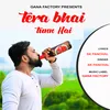 About Tera Bhai Tunn Hai Song