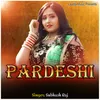 About Pardeshi Song