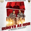 About Duniya Ae Hor Song