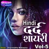 About Hindi Dard Bhari Shayari, Vol. 5 Song