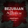 About Bezubaan - The Audio Film Project With Vikram Bhatt Song