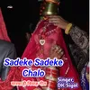 Sadeke Sadeke Chalo