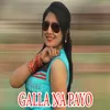 About Galla Na Payo Song