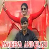 About Asmeena And Elahi Song