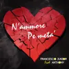 About N'ammore pe' metà Song