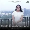 About Thoda Kareeb Tum Aao Song