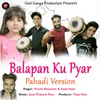 About Balapan Ku Pyaar Pahadi Version Song