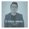 Di Setiap Jalanku