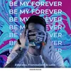 About Be My Forever Song