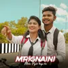 About Mrignaini Mola Pyar Hoge He Song