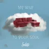 My Way to Your Soul