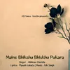 About Maine Bhikshu Bhiskhu Pukara Song