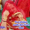 Pool Khilayo Aadhi Rat Vivah Geet