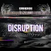About Disruption Song