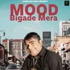 About Mood Bigade Mera Song
