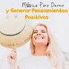 Música Para Dormir y Generar Pensamientos Positivos