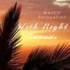 Mental Relaxation With Night Sounds