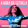 About Embaixo ou em Cima Trilha Sonora Original do Espetáculo a Hora da Estrela, o Canto de Macabéa Song