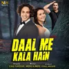 About Daal Me Kala Hain Song