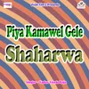 About Piya Kamawel Gele Shaharwa Song