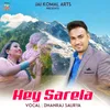 About Hey Sarela Garhwali Song Song
