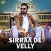 About Sirraa De Velly Song