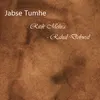 About Jabse Tumhe Song