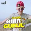 About Ghir Guelil Song