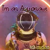 I'm an Astronaut