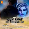 About Who Khat Sirf Tere Naam Hai Song