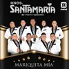 About Mariquita Mía Song