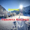 About Tsikinya Khlogo Song